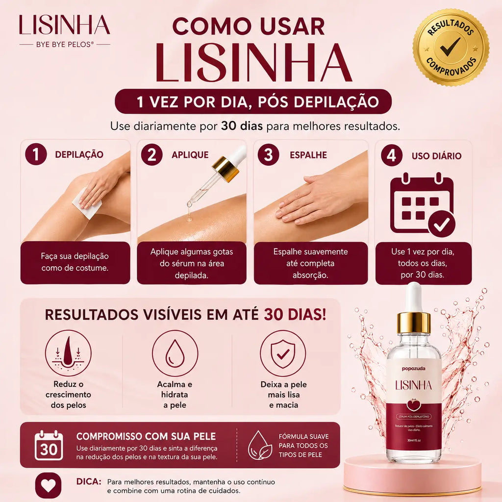 Sérum Redutor de Pelos | Bye Bye Pelos Lisinha® - Reduza 91% do crescimento em 30 dias