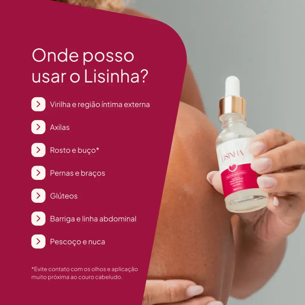Sérum Redutor de Pelos | Bye Bye Pelos Lisinha® - Reduza 91% do crescimento em 30 dias